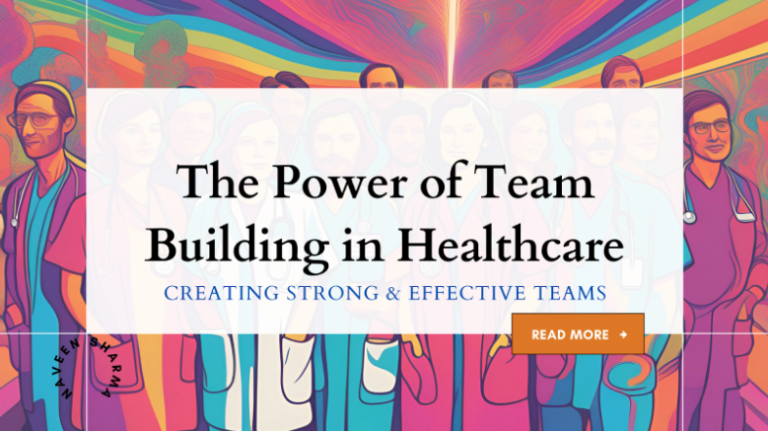 The Power of Team Building in Healthcare: Creating Strong & Effective Teams